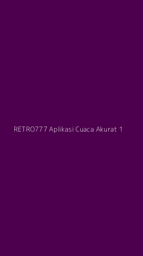 Tampilan Antarmuka Aplikasi Retro777 Aplikasi Cuaca Akurat - 1