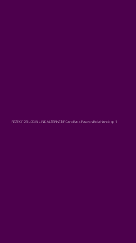 Tampilan Antarmuka Aplikasi Rezeki123 Login Link Alternatif Cara Baca Pasaran Bola Handicap - 1