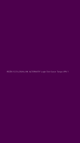 Tampilan Antarmuka Aplikasi Rezeki123 Login Link Alternatif Login Slot Gacor Tanpa Vpn - 1