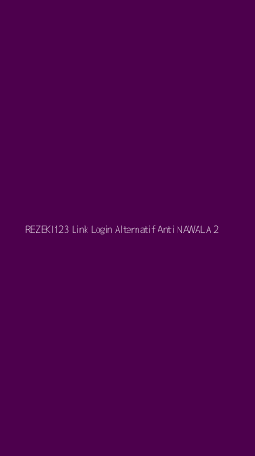Tampilan Antarmuka Aplikasi Rezeki123 Link Login Alternatif Anti Nawala - 2