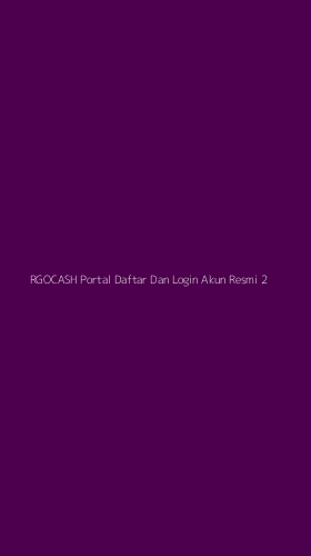 Tampilan Antarmuka Aplikasi Rgocash Portal Daftar Dan Login Akun Resmi - 2