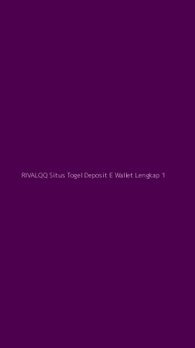 Tampilan Antarmuka Aplikasi Rivalqq Situs Togel Deposit E Wallet Lengkap - 1