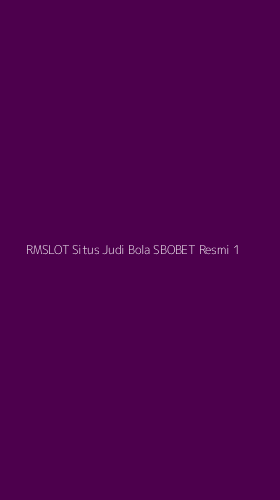 Tampilan Antarmuka Aplikasi Rmslot Situs Judi Bola Sbobet Resmi - 1