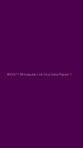 Tampilan Antarmuka Aplikasi Rocket138 Kumpulan Link Situs Game Populer - 1