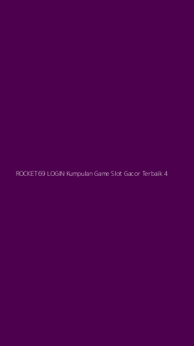 Tampilan Antarmuka Aplikasi Rocket69 Login Kumpulan Game Slot Gacor Terbaik - 4