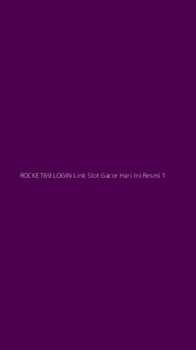 Tampilan Antarmuka Aplikasi Rocket69 Login Link Slot Gacor Hari Ini Resmi - 1