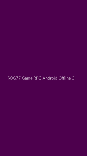 Tampilan Antarmuka Aplikasi Rog77 Game Rpg Android Offline - 3