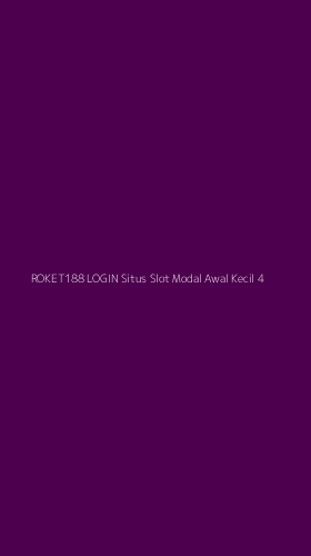 Tampilan Antarmuka Aplikasi Roket188 Login Situs Slot Modal Awal Kecil - 4