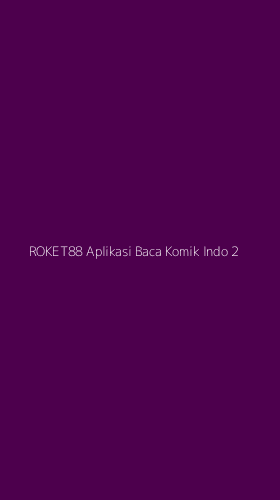Tampilan Antarmuka Aplikasi Roket88 Aplikasi Baca Komik Indo - 2