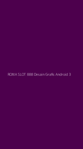 Tampilan Antarmuka Aplikasi Roma Slot 888 Desain Grafis Android - 3