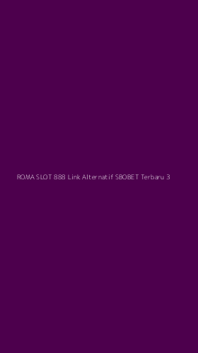 Tampilan Antarmuka Aplikasi Roma Slot 888 Link Alternatif Sbobet Terbaru - 3