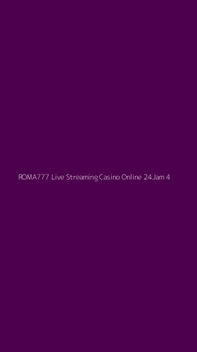 Tampilan Antarmuka Aplikasi Roma777 Live Streaming Casino Online 24jam - 4