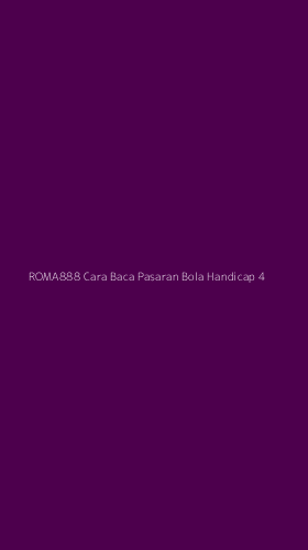 Tampilan Antarmuka Aplikasi Roma888 Cara Baca Pasaran Bola Handicap - 4