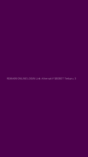 Tampilan Antarmuka Aplikasi Roma99 Online Login Link Alternatif Sbobet Terbaru - 3