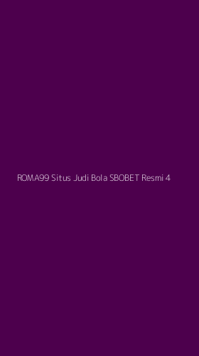 Tampilan Antarmuka Aplikasi Roma99 Situs Judi Bola Sbobet Resmi - 4