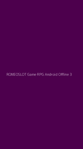Tampilan Antarmuka Aplikasi Romeoslot Game Rpg Android Offline - 3