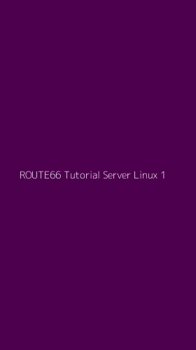 Tampilan Antarmuka Aplikasi Route66 Tutorial Server Linux - 1