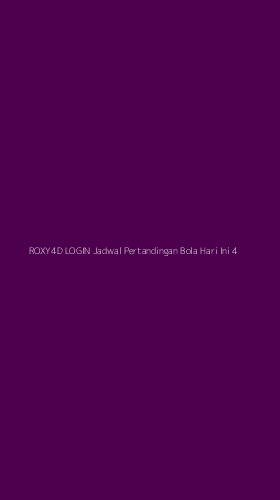 Tampilan Antarmuka Aplikasi Roxy4d Login Jadwal Pertandingan Bola Hari Ini - 4