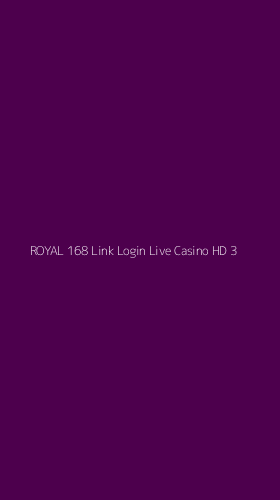 Tampilan Antarmuka Aplikasi Royal 168 Link Login Live Casino Hd - 3