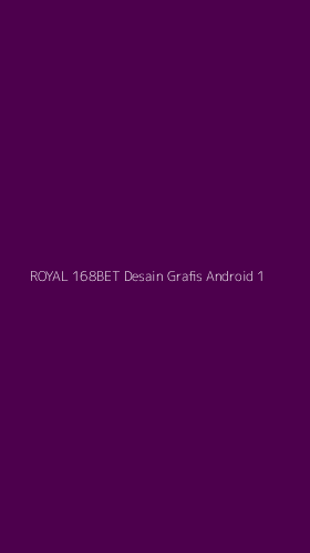 Tampilan Antarmuka Aplikasi Royal 168bet Desain Grafis Android - 1