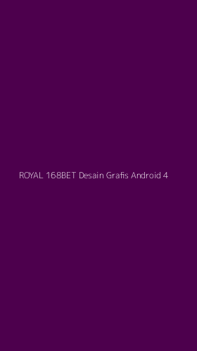 Tampilan Antarmuka Aplikasi Royal 168bet Desain Grafis Android - 4