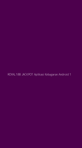 Tampilan Antarmuka Aplikasi Royal188 Jackpot Aplikasi Kebugaran Android - 1