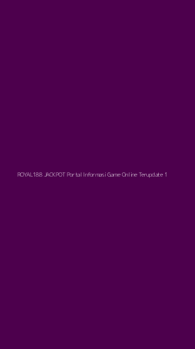 Tampilan Antarmuka Aplikasi Royal188 Jackpot Portal Informasi Game Online Terupdate - 1