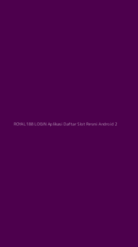 Tampilan Antarmuka Aplikasi Royal188 Login Aplikasi Daftar Slot Resmi Android - 2