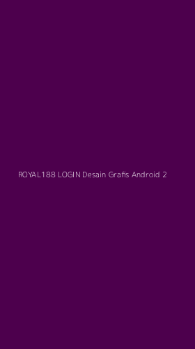 Tampilan Antarmuka Aplikasi Royal188 Login Desain Grafis Android - 2