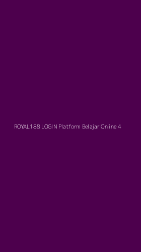 Tampilan Antarmuka Aplikasi Royal188 Login Platform Belajar Online - 4