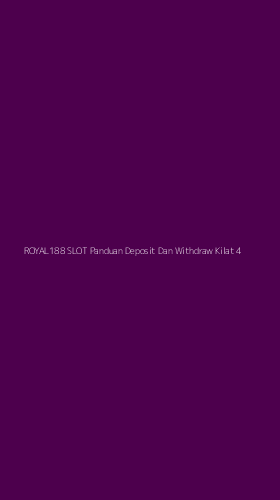 Tampilan Antarmuka Aplikasi Royal188 Slot Panduan Deposit Dan Withdraw Kilat - 4