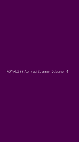 Tampilan Antarmuka Aplikasi Royal288 Aplikasi Scanner Dokumen - 4