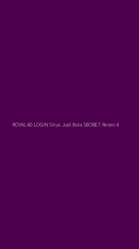 Tampilan Antarmuka Aplikasi Royal4d Login Situs Judi Bola Sbobet Resmi - 4