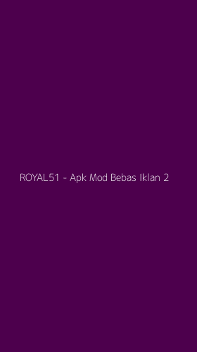 Tampilan Antarmuka Aplikasi ROYAL51 - Apk Mod Bebas Iklan - 2