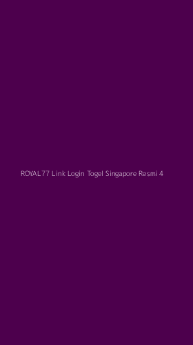 Tampilan Antarmuka Aplikasi Royal77 Link Login Togel Singapore Resmi - 4