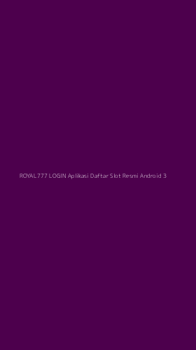Tampilan Antarmuka Aplikasi Royal777 Login Aplikasi Daftar Slot Resmi Android - 3