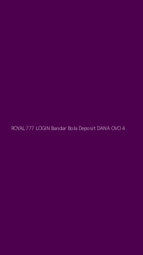 Tampilan Antarmuka Aplikasi Royal777 Login Bandar Bola Deposit Dana Ovo - 4