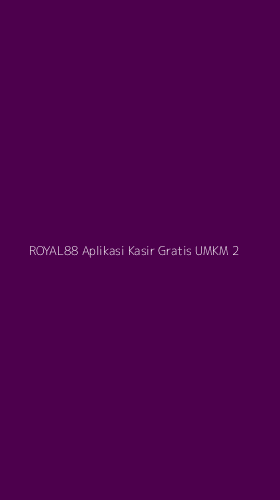 Tampilan Antarmuka Aplikasi Royal88 Aplikasi Kasir Gratis Umkm - 2