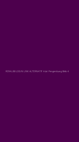 Tampilan Antarmuka Aplikasi Royal88 Login Link Alternatif Alat Pengembang Web - 4