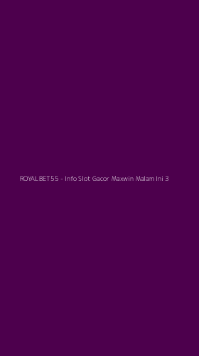 Tampilan Antarmuka Aplikasi ROYALBET55 - Info Slot Gacor Maxwin Malam Ini - 3