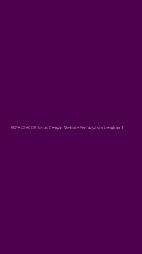 Tampilan Antarmuka Aplikasi Royalgacor Situs Dengan Metode Pembayaran Lengkap - 1