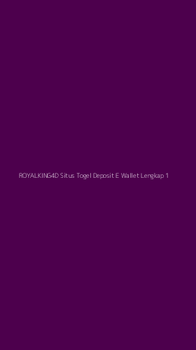 Tampilan Antarmuka Aplikasi Royalking4d Situs Togel Deposit E Wallet Lengkap - 1