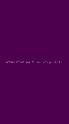 Tampilan Antarmuka Aplikasi Royalslot188 Login Slot Gacor Tanpa Vpn - 3