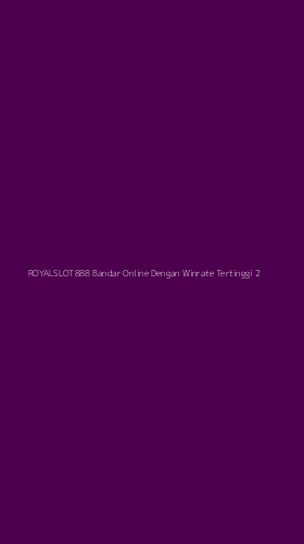 Tampilan Antarmuka Aplikasi Royalslot888 Bandar Online Dengan Winrate Tertinggi - 2