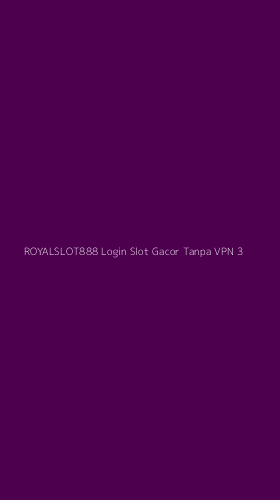 Tampilan Antarmuka Aplikasi Royalslot888 Login Slot Gacor Tanpa Vpn - 3