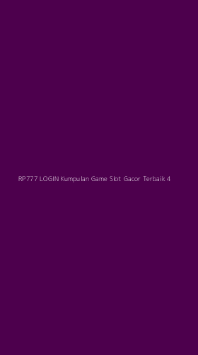 Tampilan Antarmuka Aplikasi Rp777 Login Kumpulan Game Slot Gacor Terbaik - 4