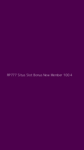 Tampilan Antarmuka Aplikasi Rp777 Situs Slot Bonus New Member 100 - 4