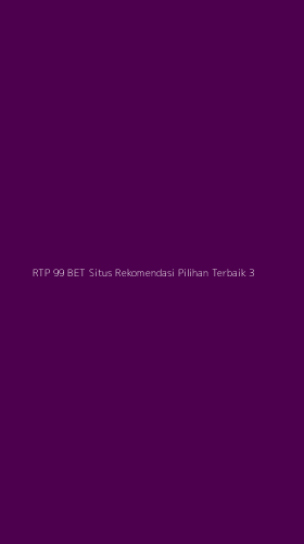 Tampilan Antarmuka Aplikasi Rtp 99 Bet Situs Rekomendasi Pilihan Terbaik - 3