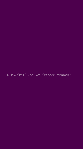 Tampilan Antarmuka Aplikasi Rtp Atom138 Aplikasi Scanner Dokumen - 1