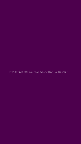 Tampilan Antarmuka Aplikasi Rtp Atom138 Link Slot Gacor Hari Ini Resmi - 3